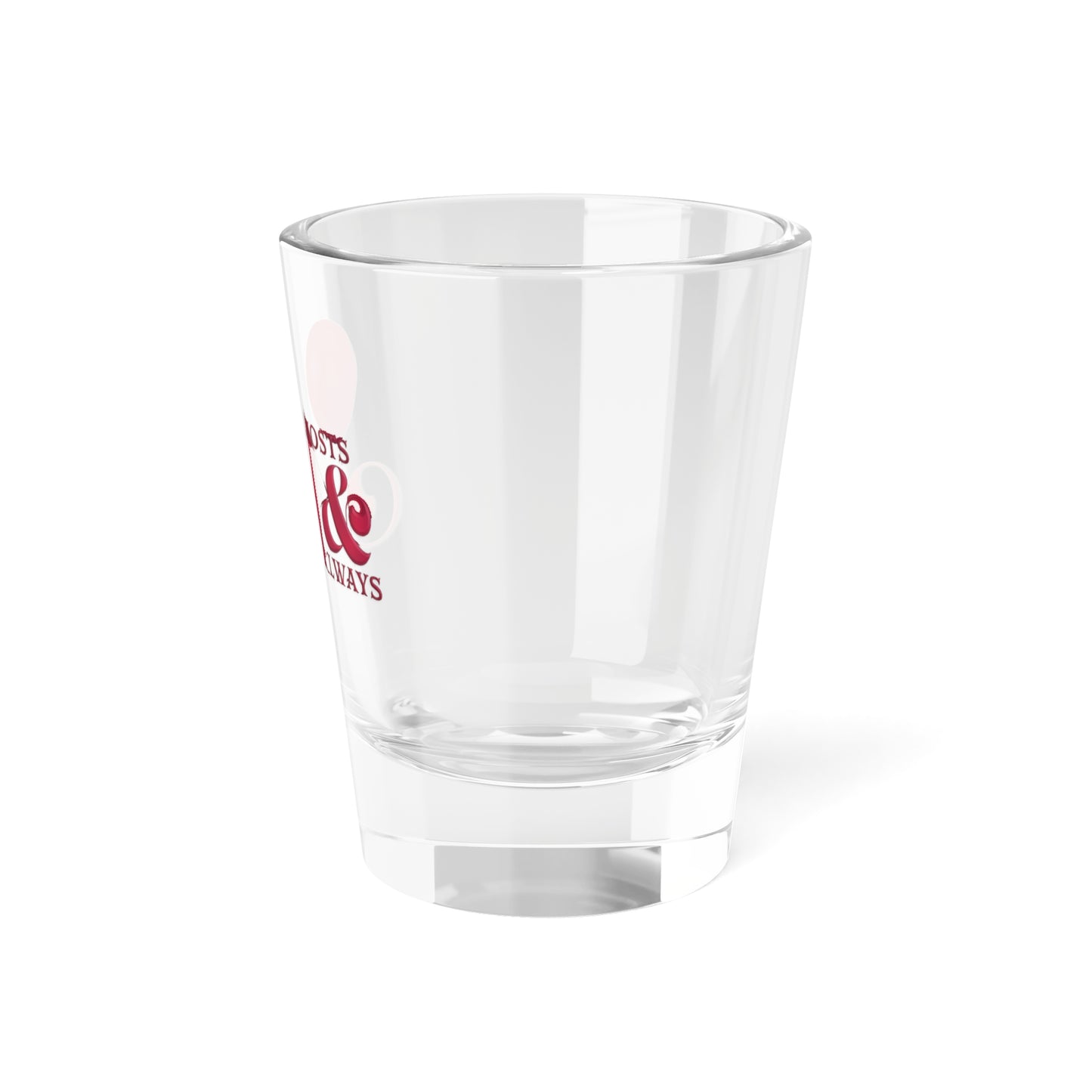 Almosts & Always Shot Glass, 1.5oz